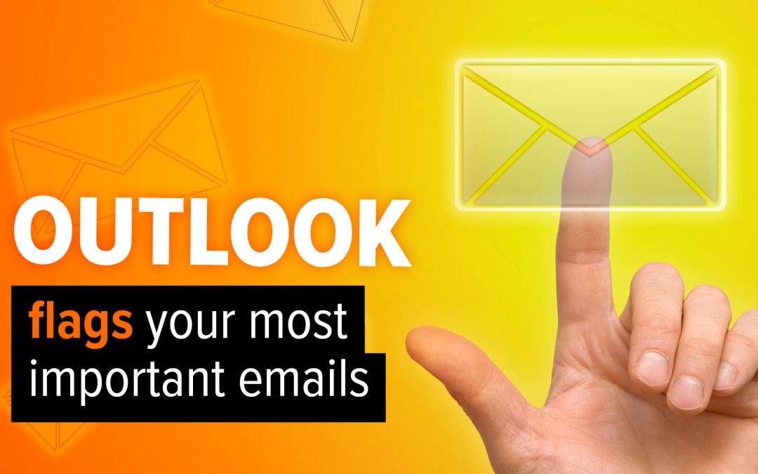Outlook will flag your most important emails
